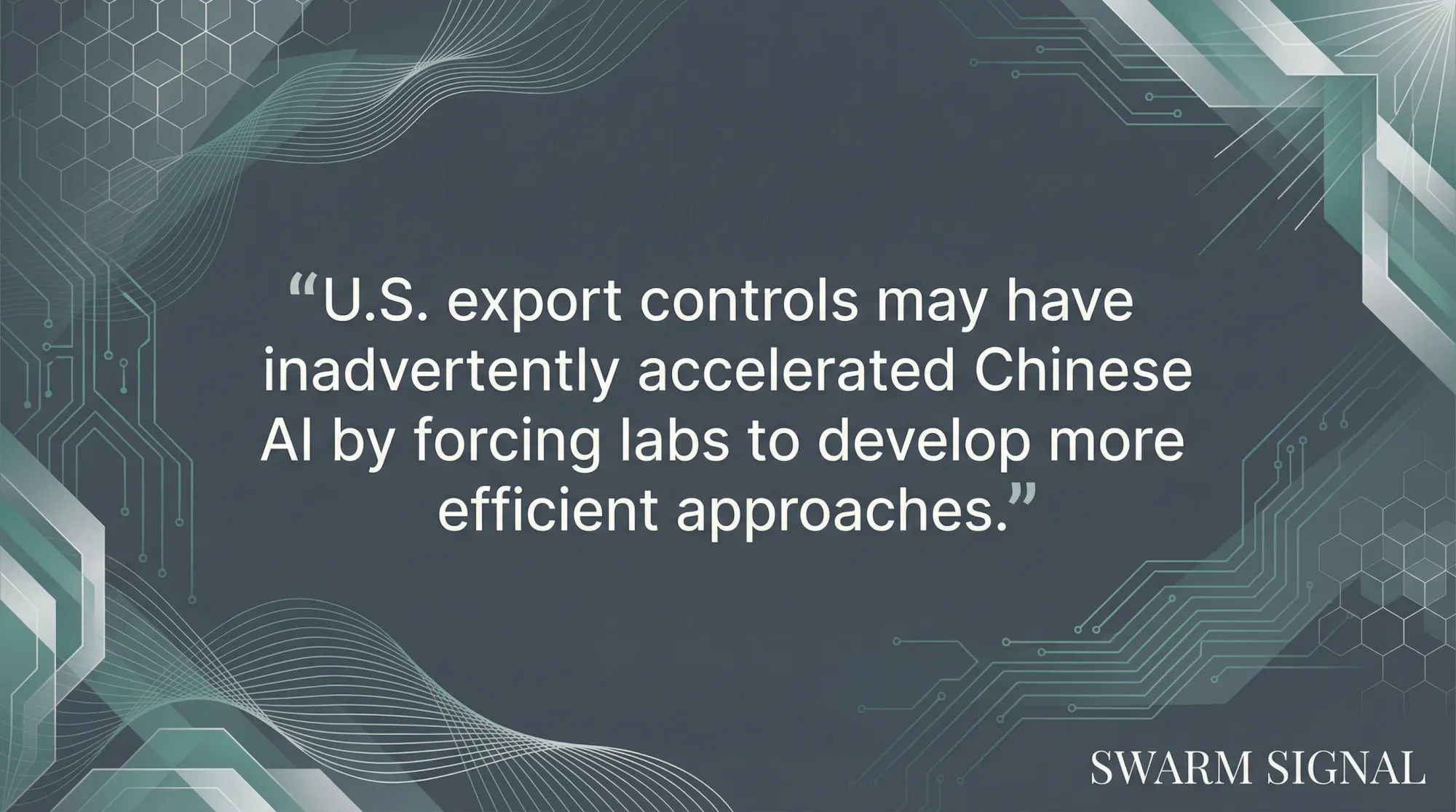 U.S. export controls may have inadvertently accelerated Chinese AI by forcing labs to develop more efficient approaches.
