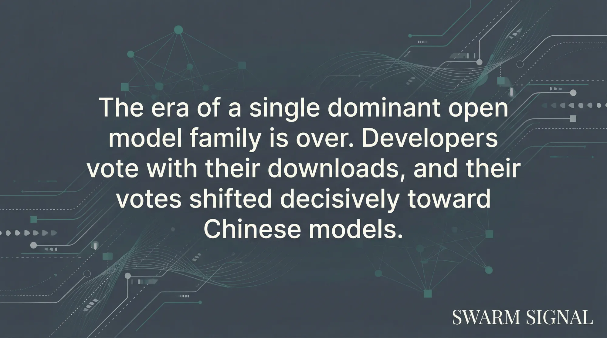 The era of a single dominant open model family is over. Developers vote with their downloads, and their votes shifted decisively toward Chinese models.