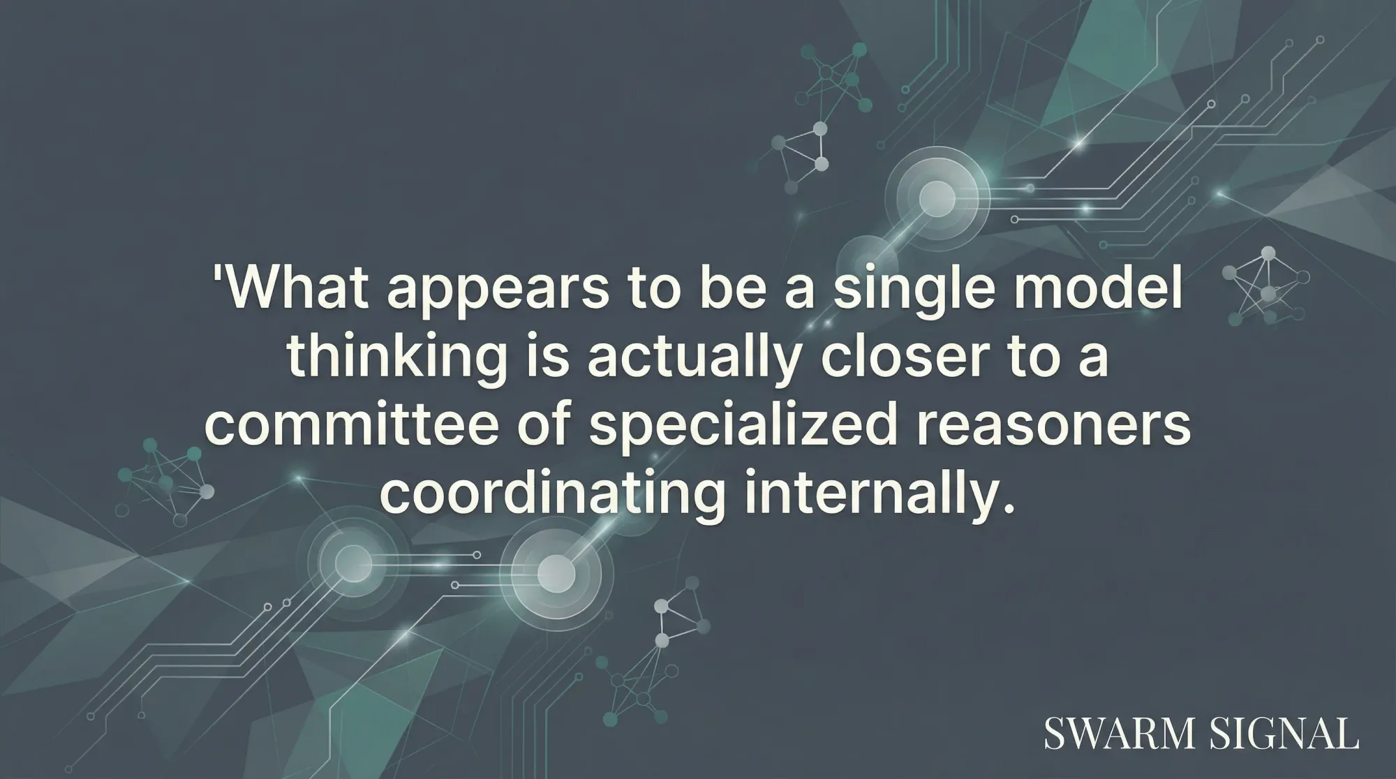What appears to be a single model thinking is actually closer to a committee of specialized reasoners coordinating internally.