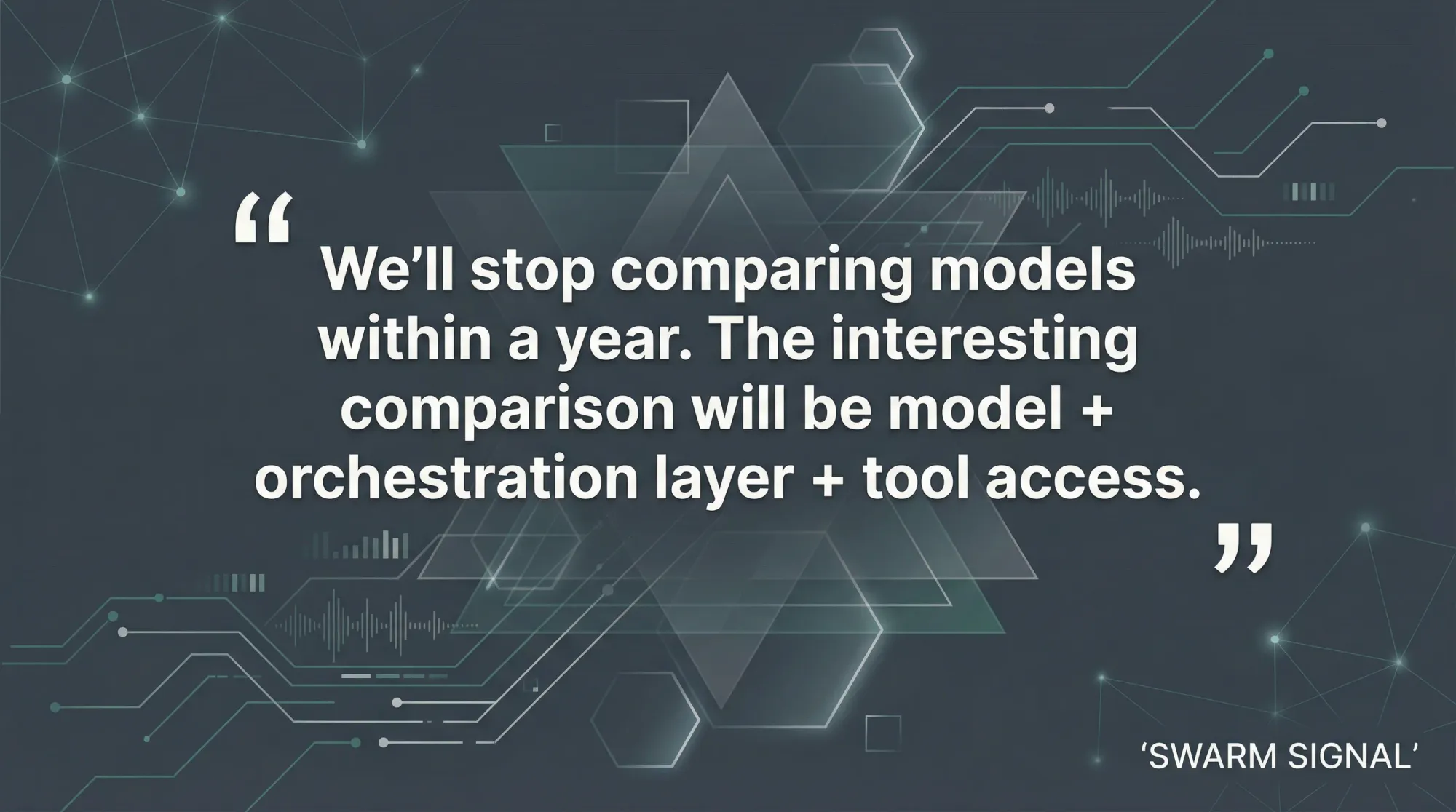 We'll stop comparing models within a year. The interesting comparison will be model + orchestration layer + tool access.