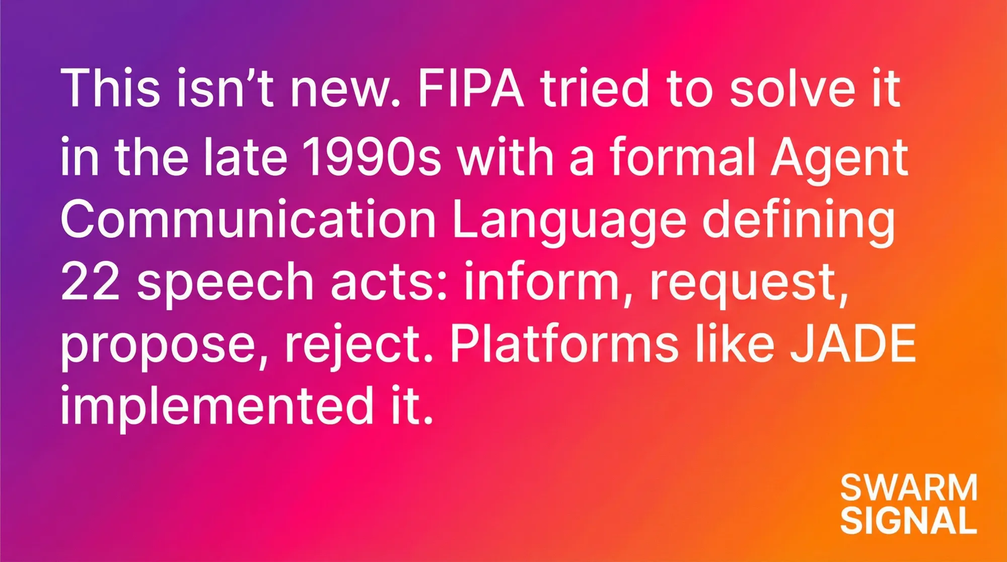 This isn't new. FIPA tried to solve it in the late 1990s with a formal Agent Com