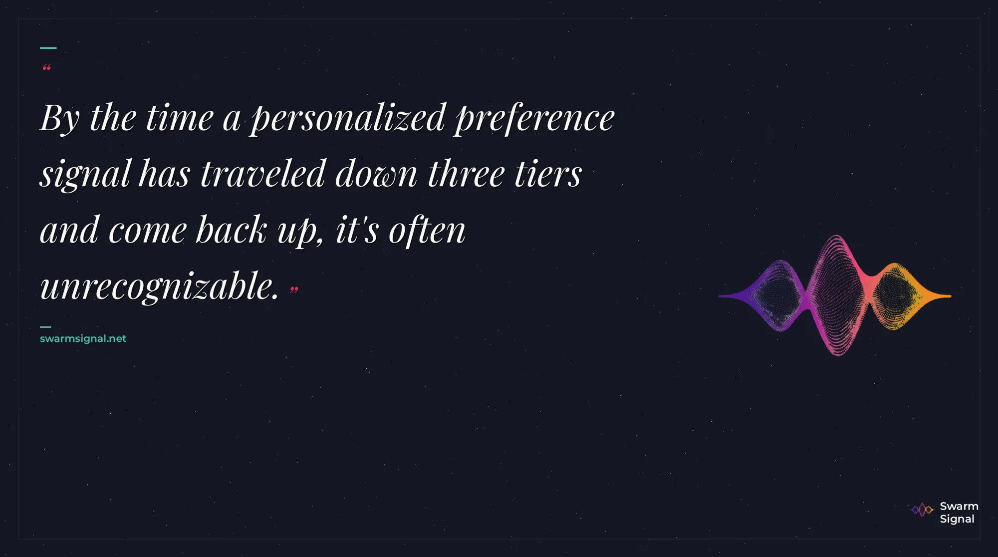 By the time a personalized preference signal has traveled down three tiers and come back up, it's often unrecognizable.