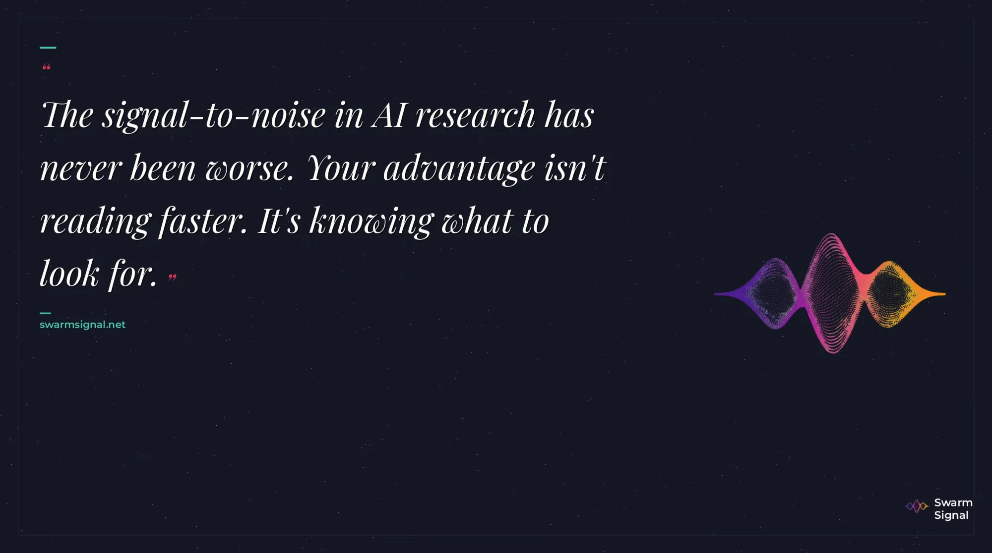 The signal-to-noise in AI research has never been worse. Your advantage isn't reading faster. It's knowing what to look for.