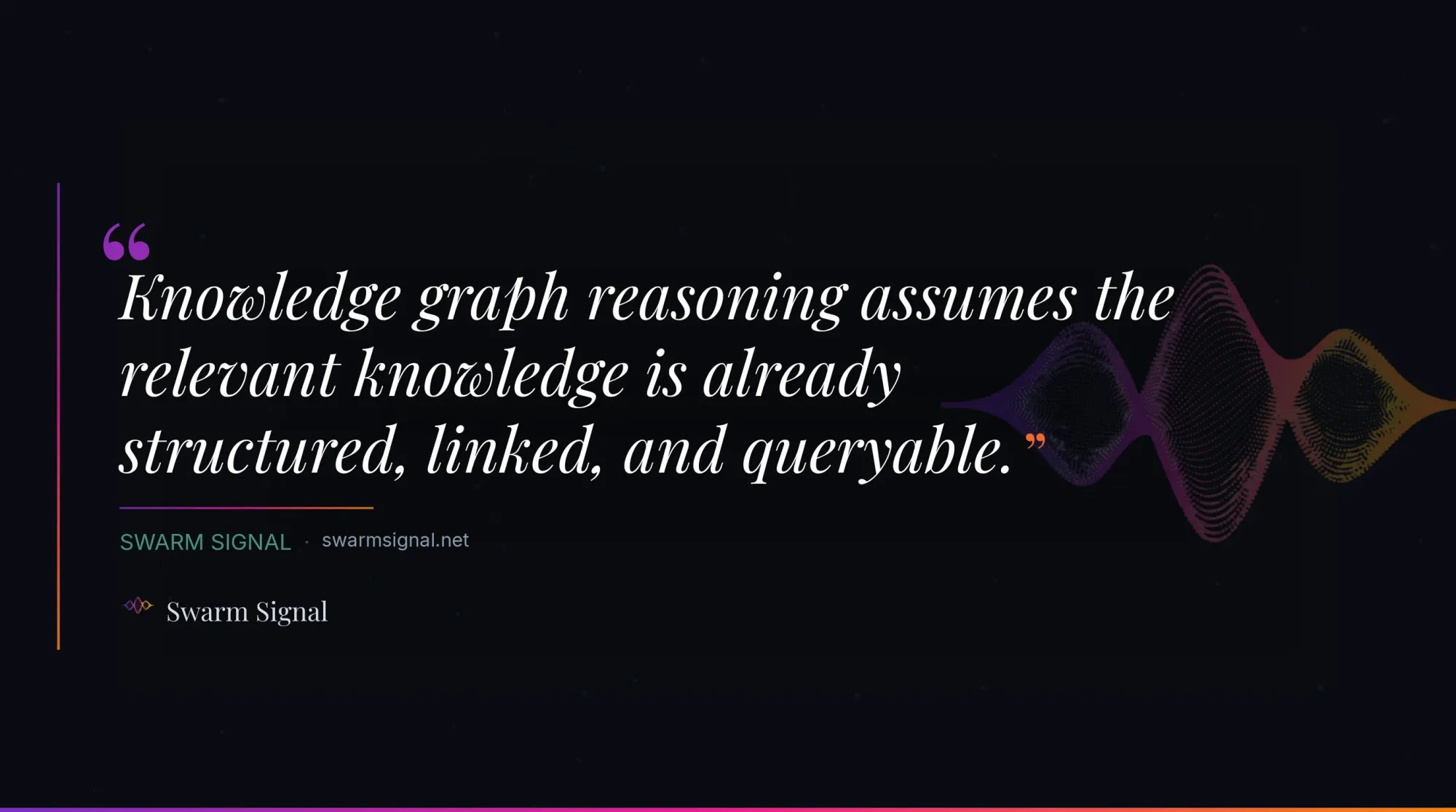 Knowledge graph reasoning assumes the relevant knowledge is already structured, linked, and queryable.