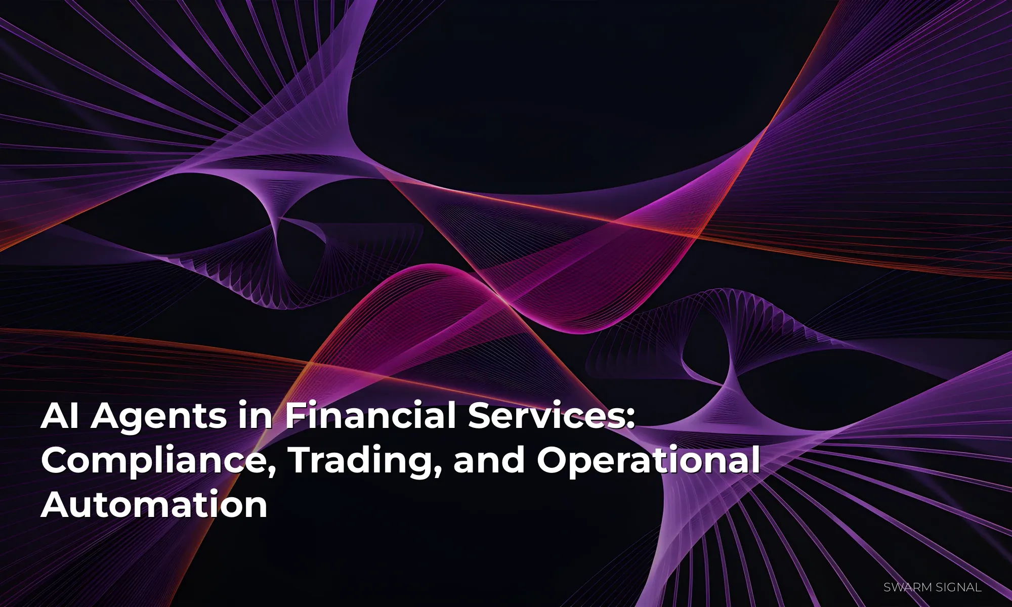 AI Agents in Financial Services: Compliance, Trading, and Operational Automation