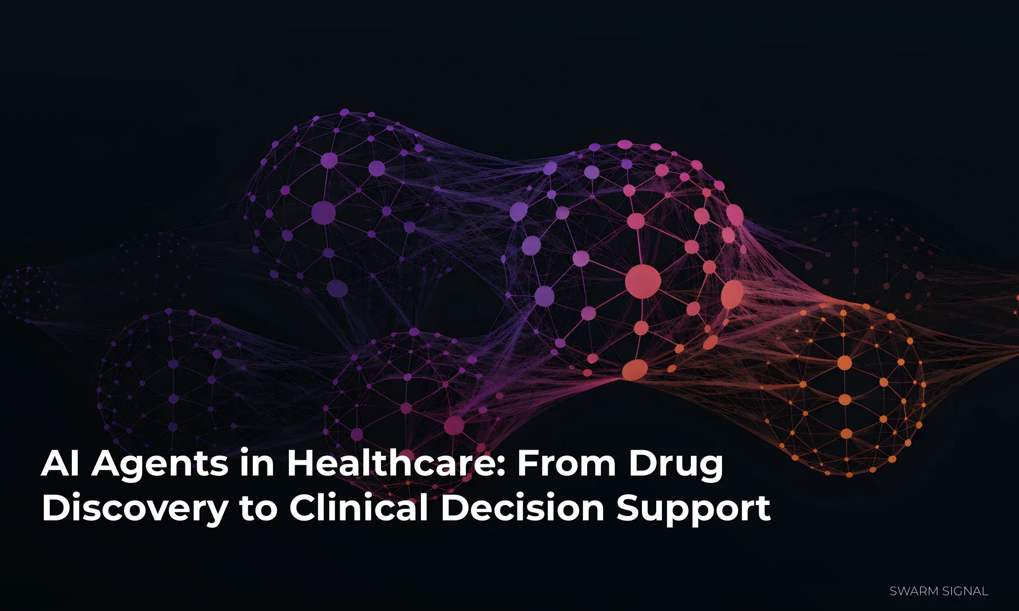 AI Agents in Healthcare: From Drug Discovery to Clinical Decision Support