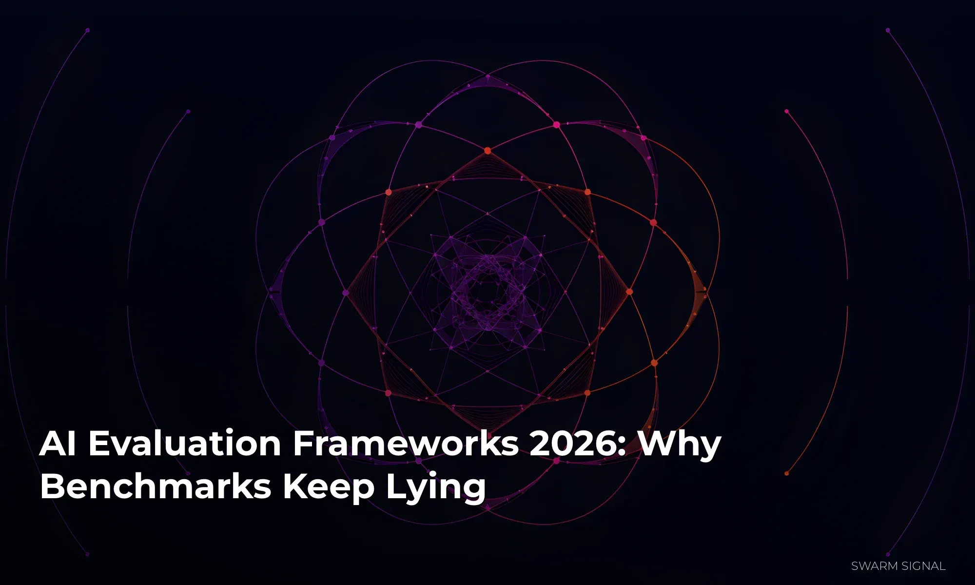 AI Evaluation Frameworks 2026: Why Benchmarks Keep Lying