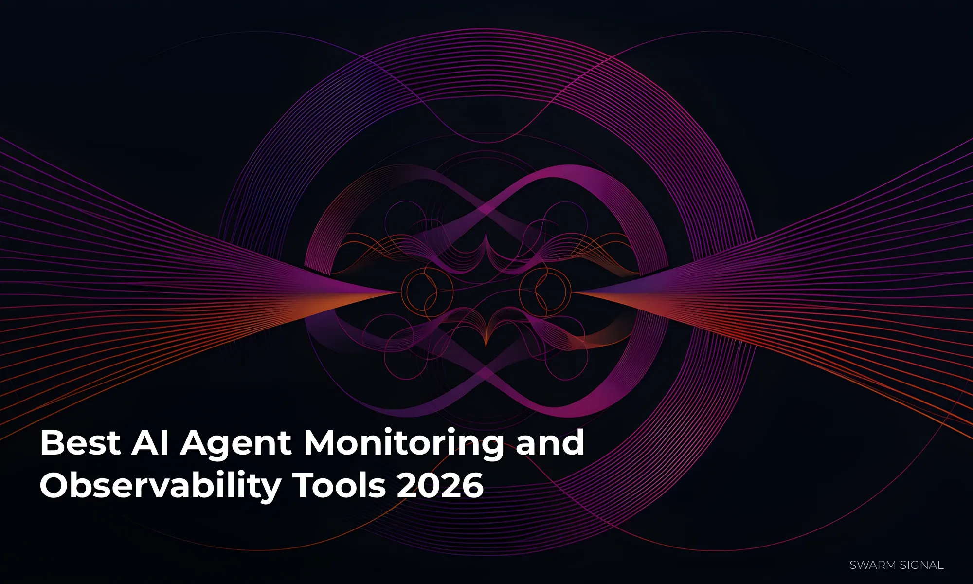Best AI Agent Monitoring and Observability Tools 2026