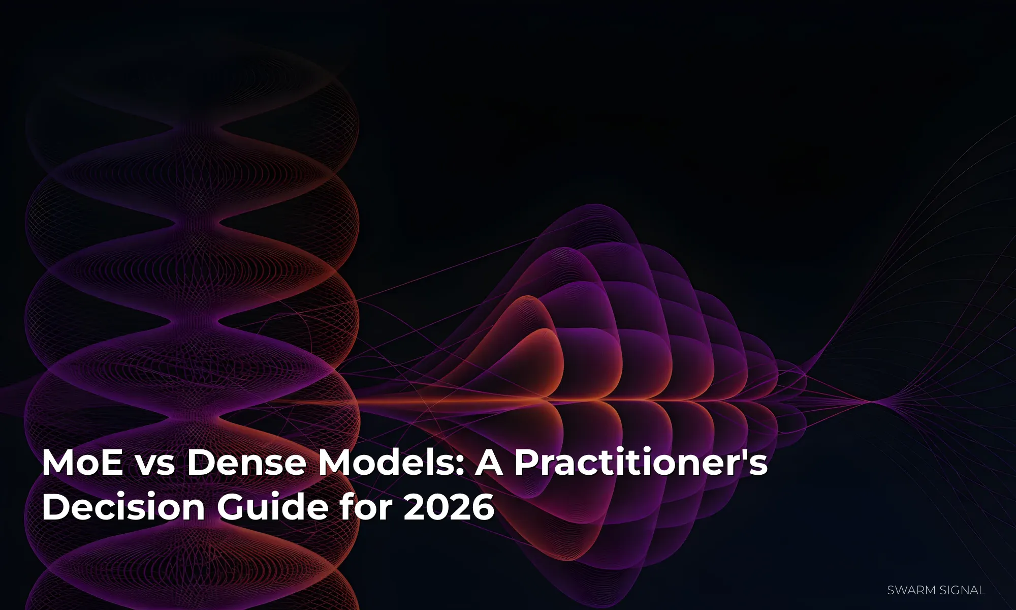 MoE vs Dense Models: A Practitioner's Decision Guide for 2026