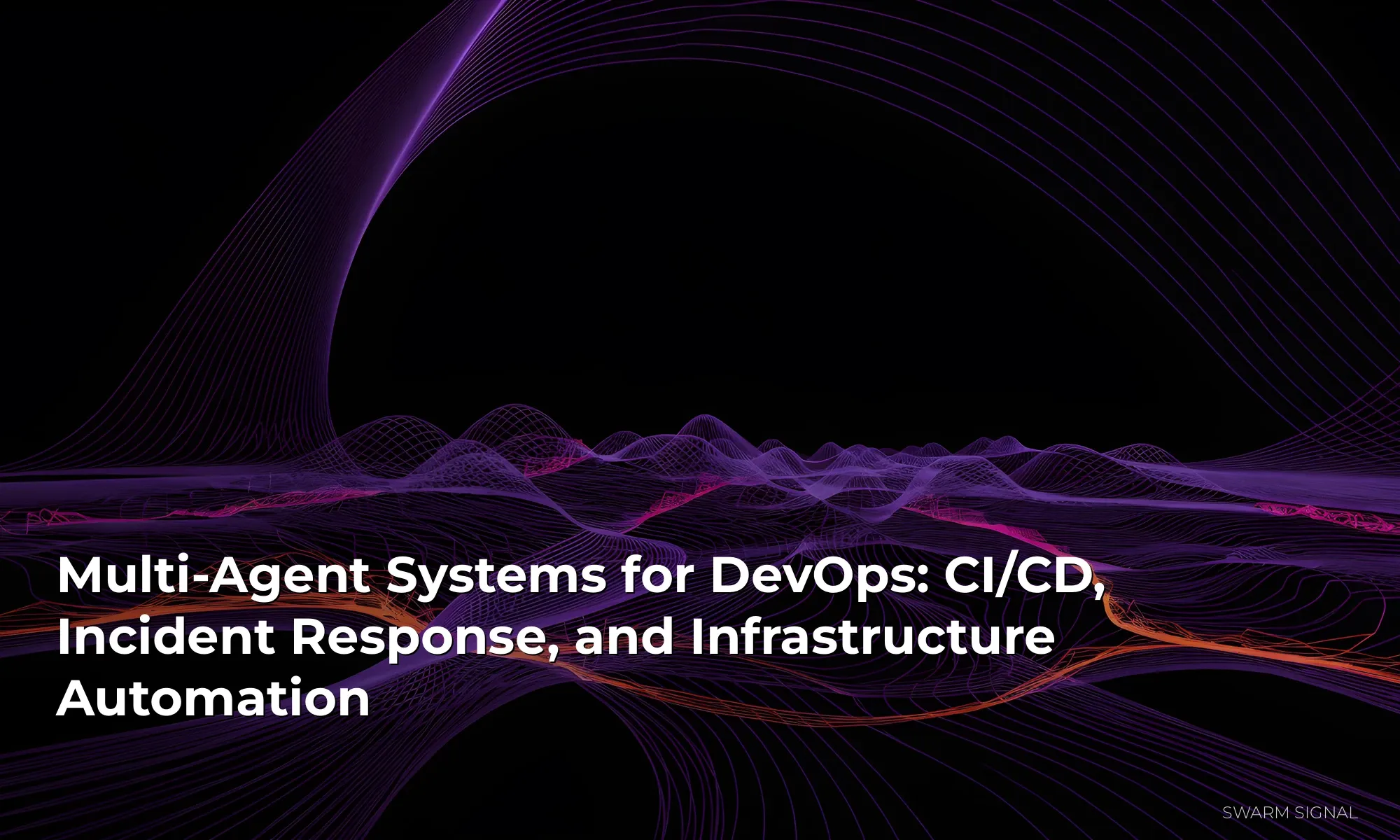 Multi-Agent Systems for DevOps: CI/CD, Incident Response, and Infrastructure Automation