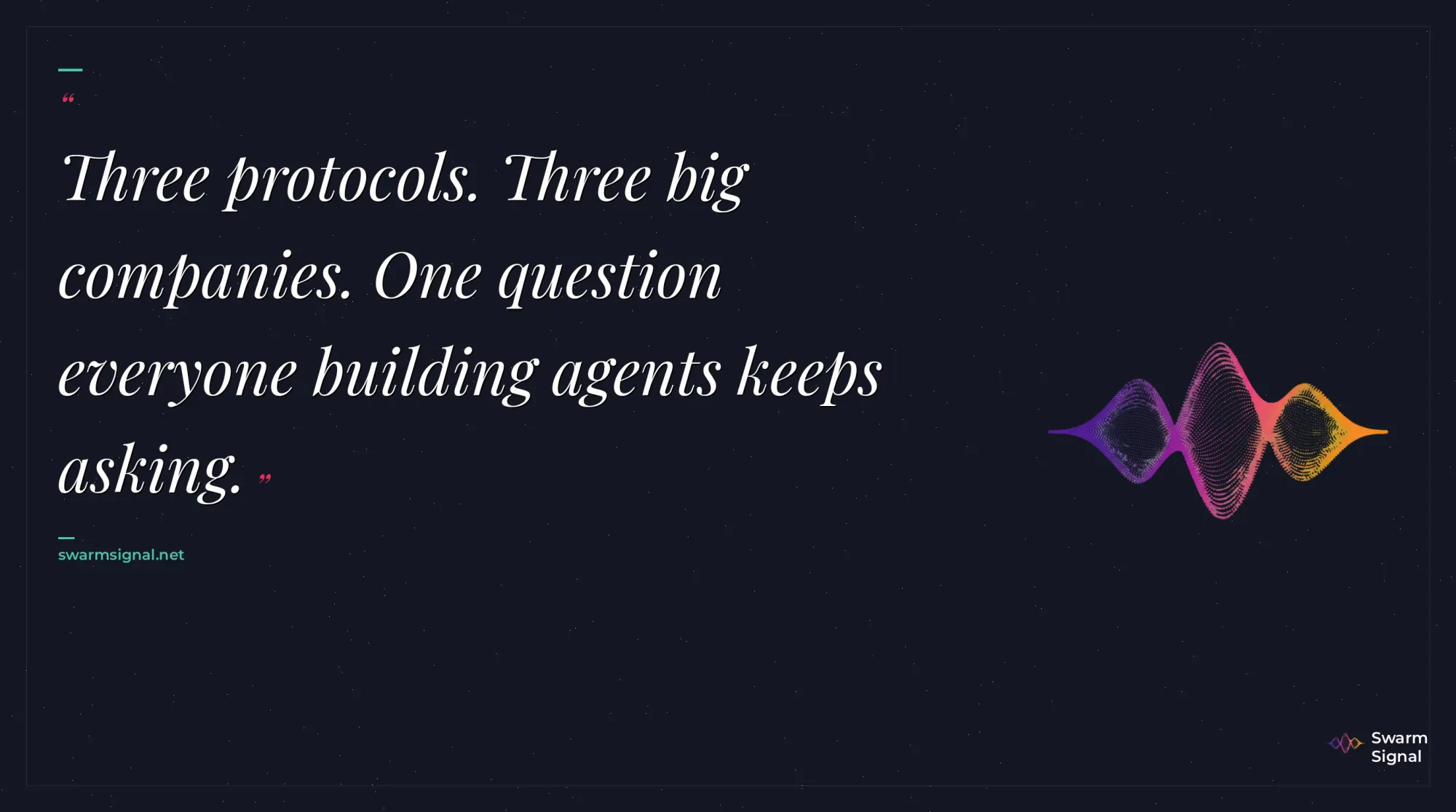 Quote: Three protocols. Three big companies. One question...