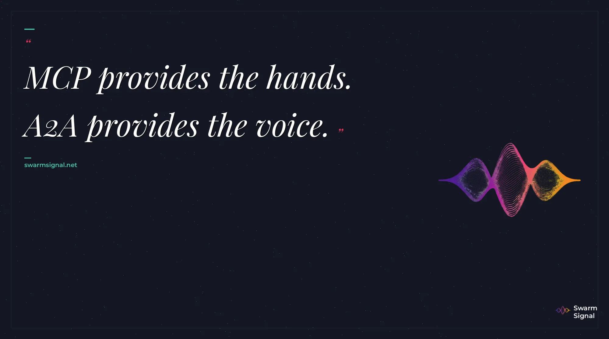 Quote: MCP provides the hands. A2A provides the voice....