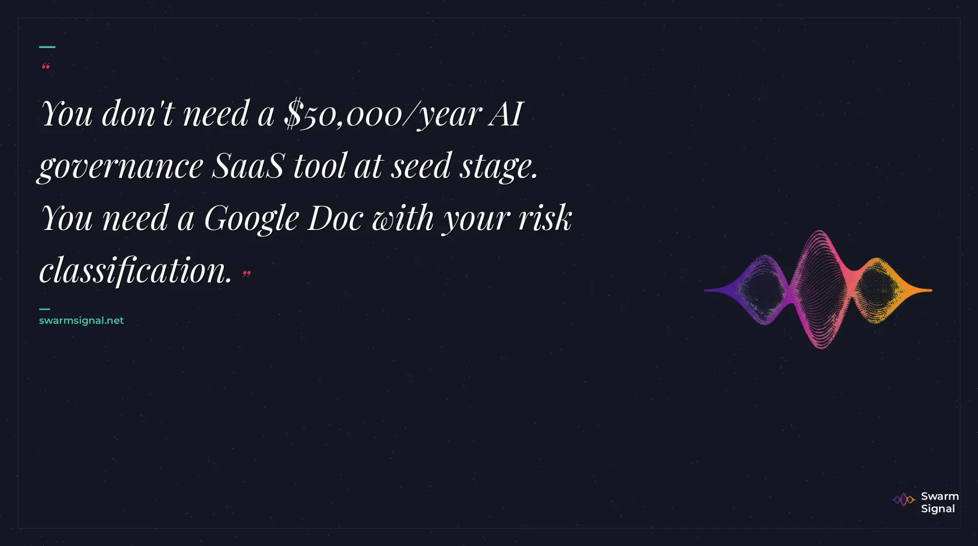 You don't need a $50,000/year AI governance SaaS tool at seed stage. You need a Google Doc with your risk classification.