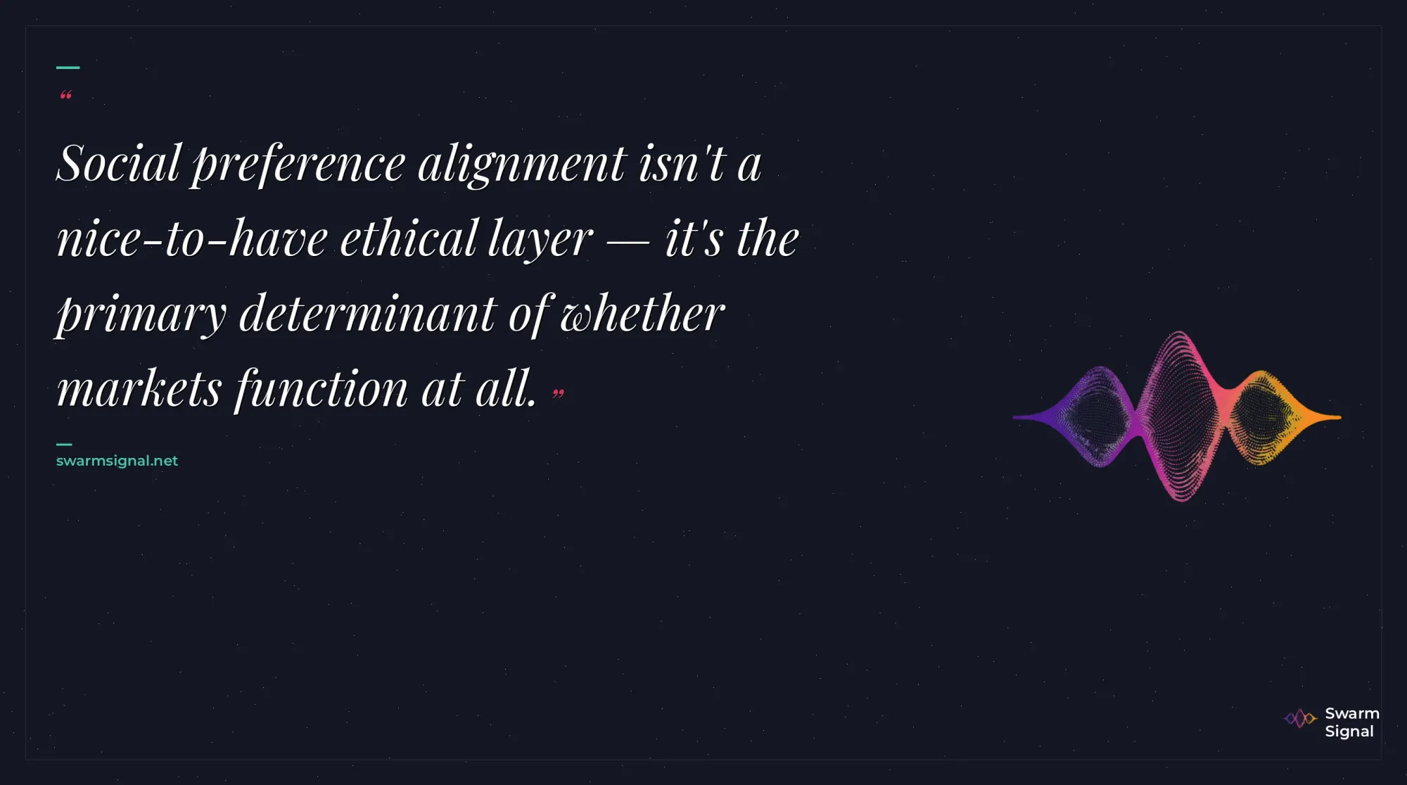 Social preference alignment isn't a nice-to-have ethical layer — it's the primary determinant of whether markets function at all.