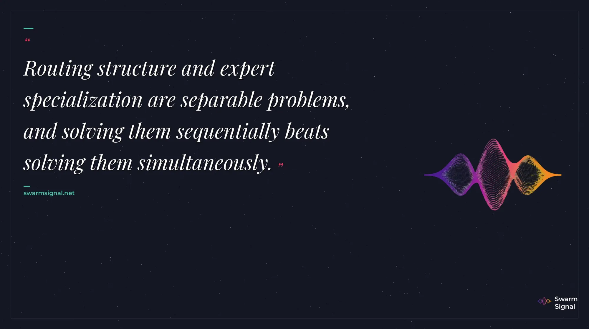 Routing structure and expert specialization are separable problems, and solving them sequentially beats solving them simultaneously.