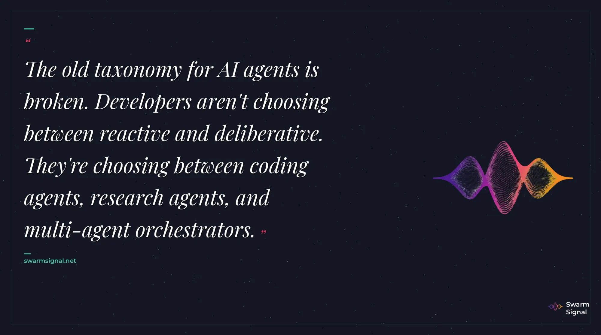 The old taxonomy for AI agents is broken. Developers aren't choosing between reactive and deliberative. They're choosing between coding agents, research agents, and multi-agent orchestrators.
