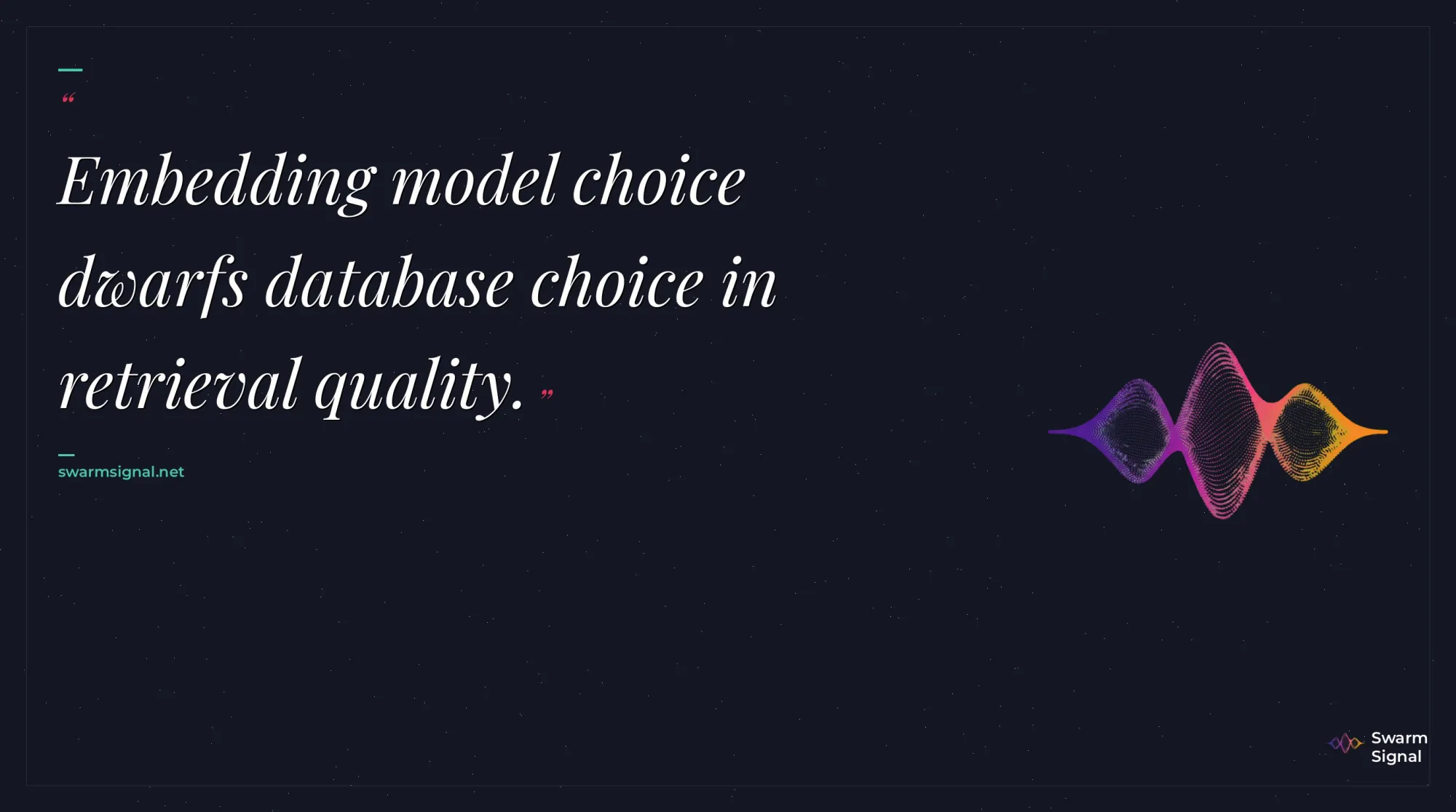 Quote: Embedding model choice dwarfs database choice in r...