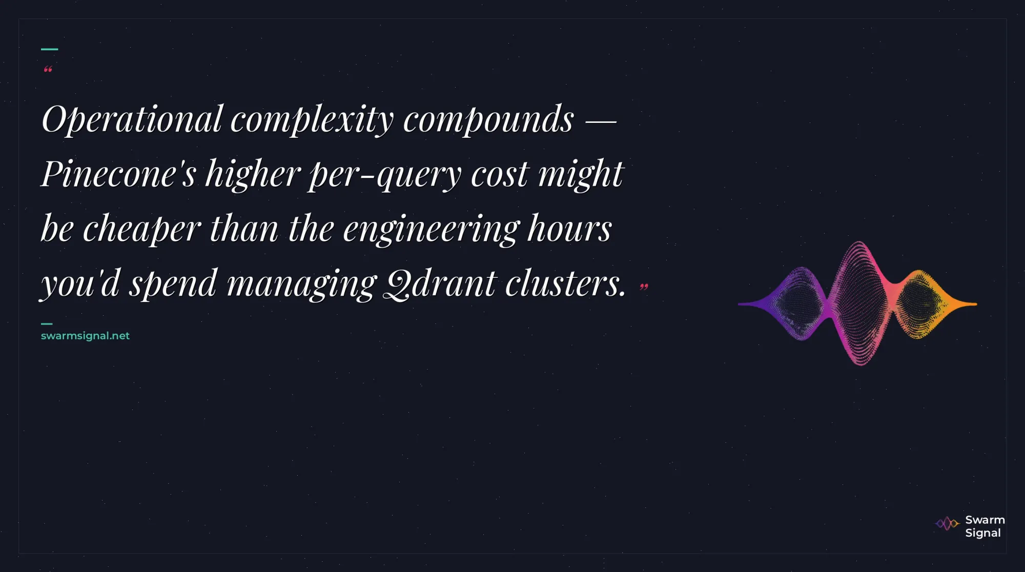 Quote: Operational complexity compounds — Pinecone's high...