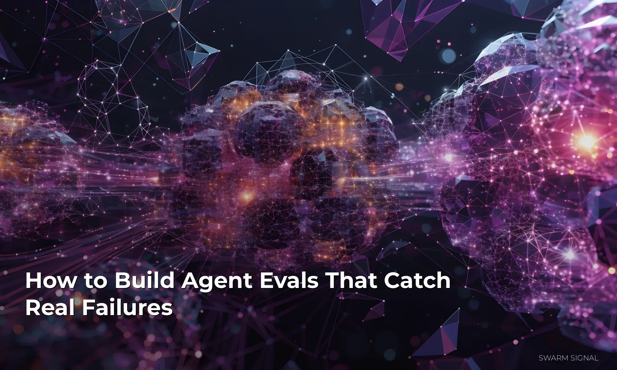 How to Build Agent Evals That Catch Real Failures