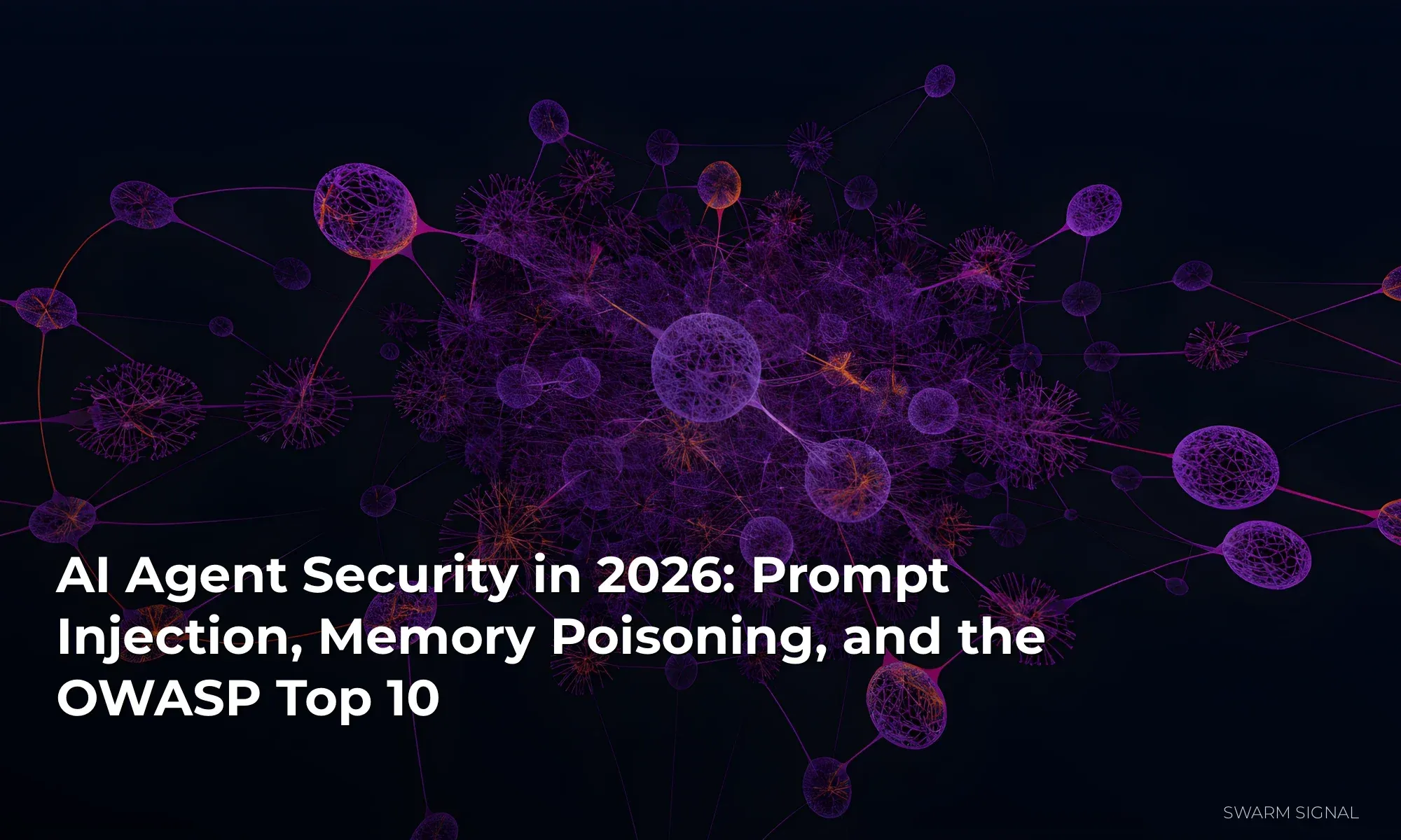 AI Agent Security in 2026: Prompt Injection, Memory Poisoning, and the OWASP Top 10
