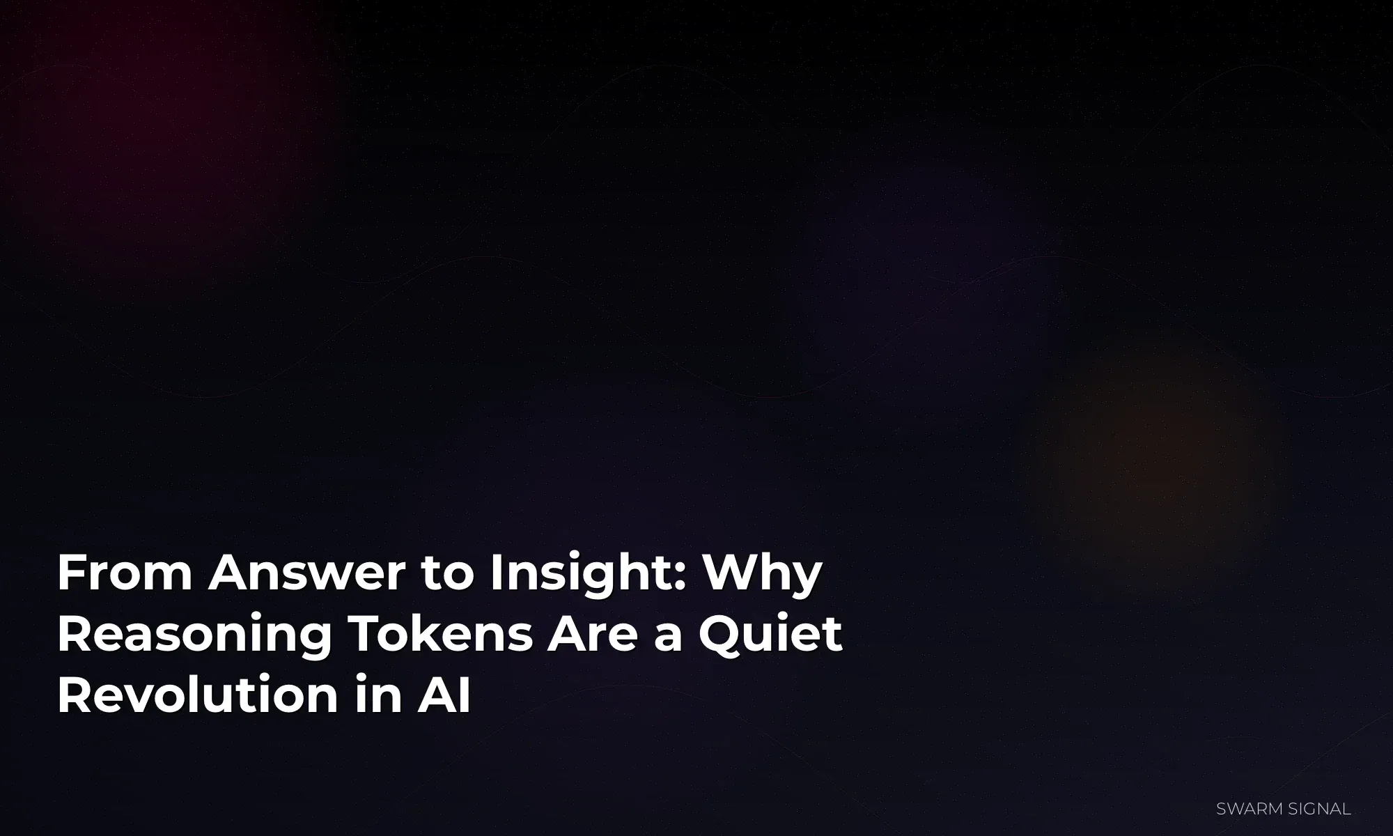 From Answer to Insight: Why Reasoning Tokens Are a Quiet Revolution in AI