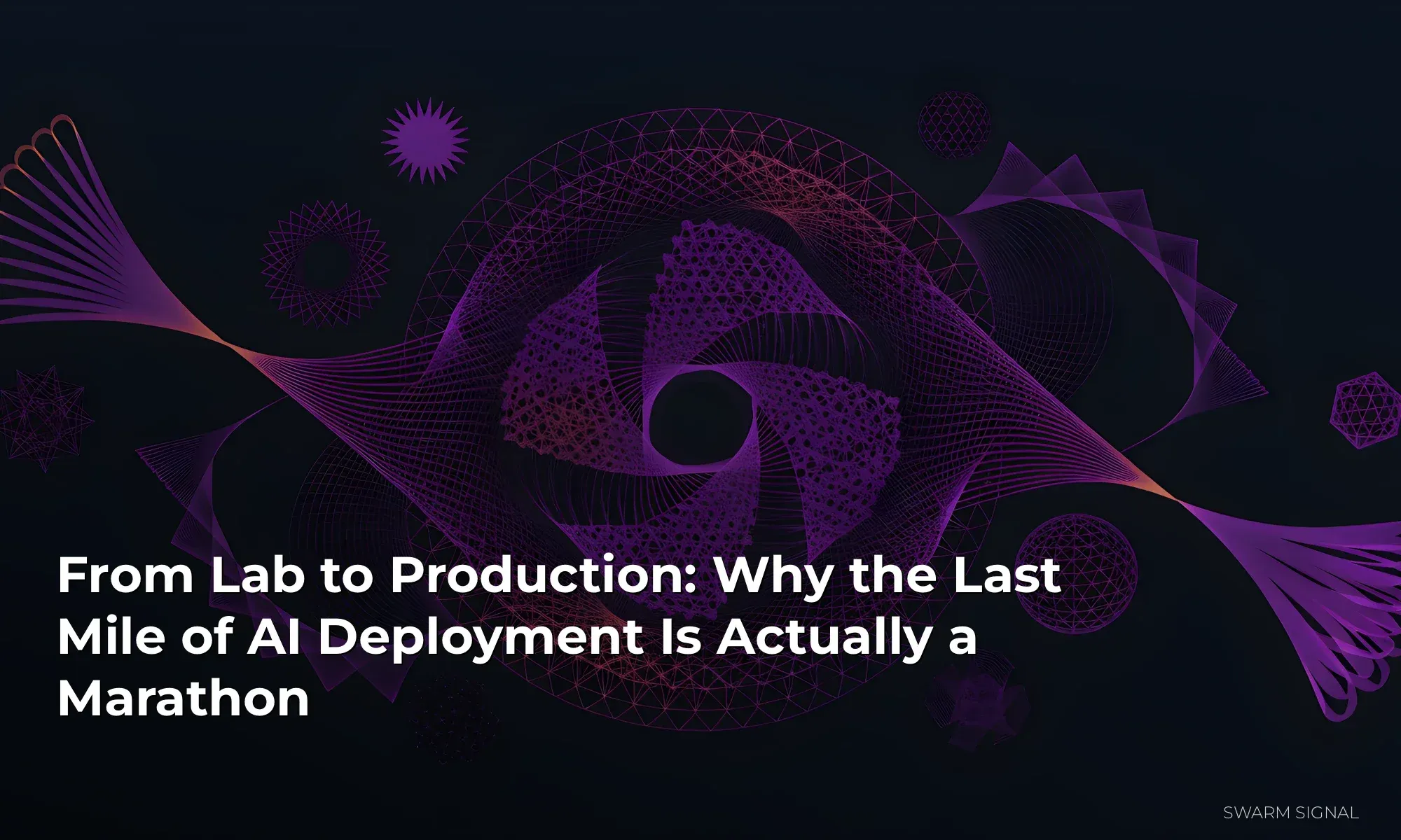 From Lab to Production: Why the Last Mile of AI Deployment Is Actually a Marathon