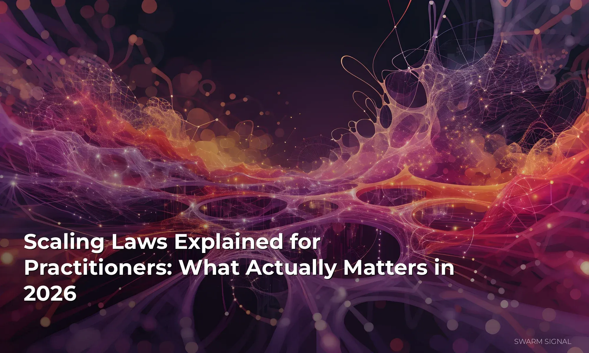 Scaling Laws Explained for Practitioners: What Actually Matters in 2026
