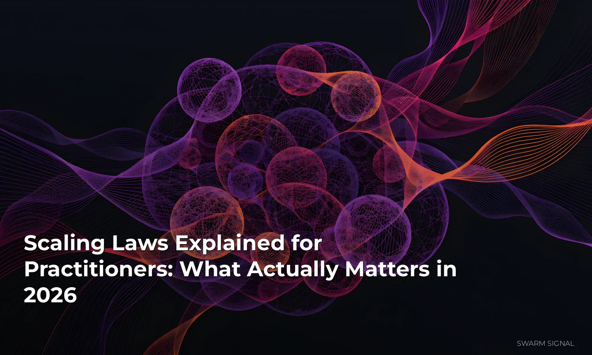 Scaling Laws Explained for Practitioners: What Actually Matters in 2026