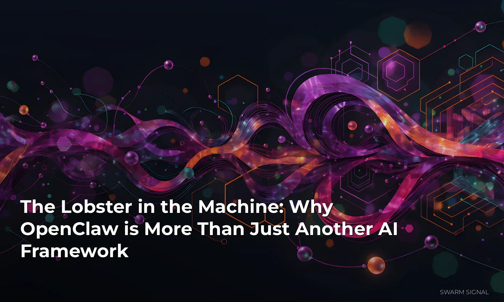 The Lobster in the Machine: Why OpenClaw is More Than Just Another AI Framework