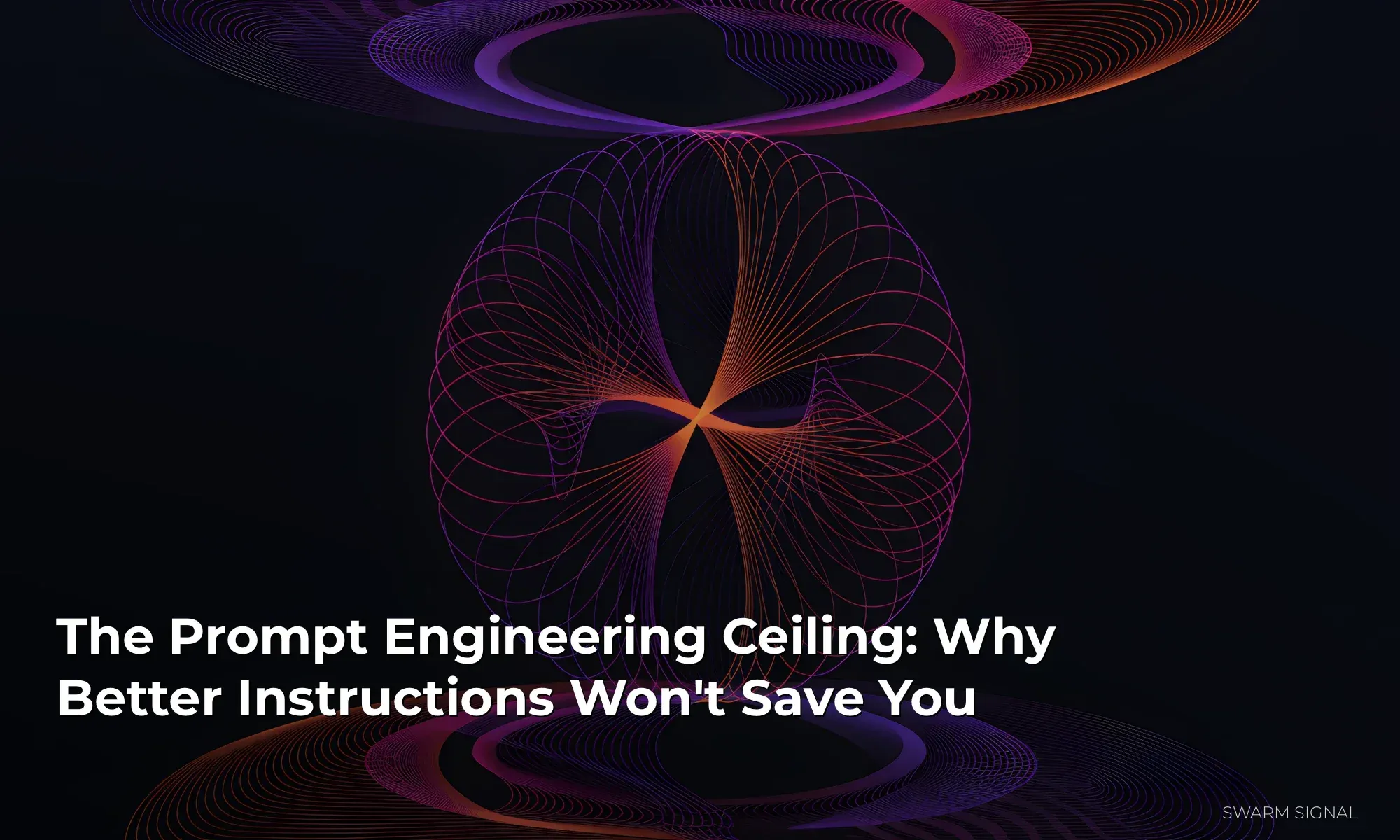 The Prompt Engineering Ceiling: Why Better Instructions Won't Save You