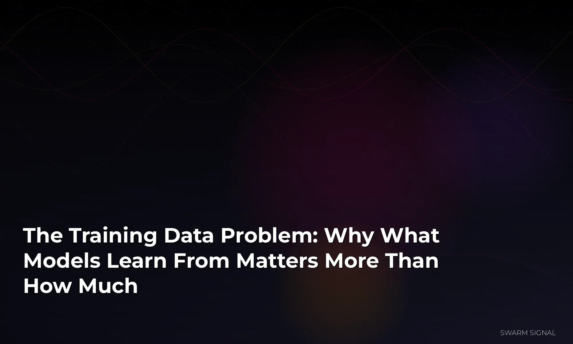 The Training Data Problem: Why What Models Learn From Matters More Than How Much