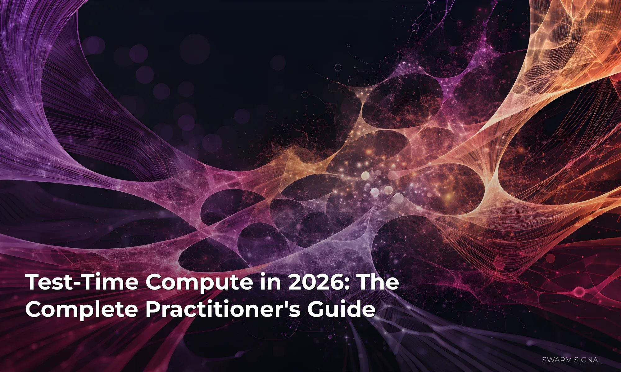 Test-Time Compute in 2026: The Complete Practitioner's Guide