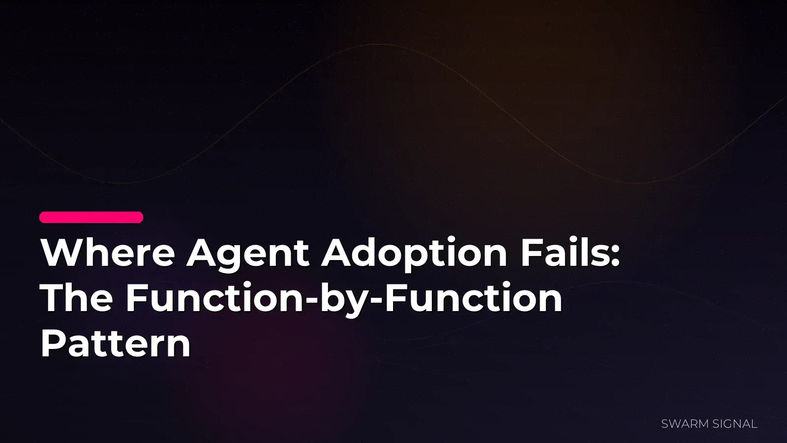 Where Agent Adoption Fails: The Function-by-Function Pattern