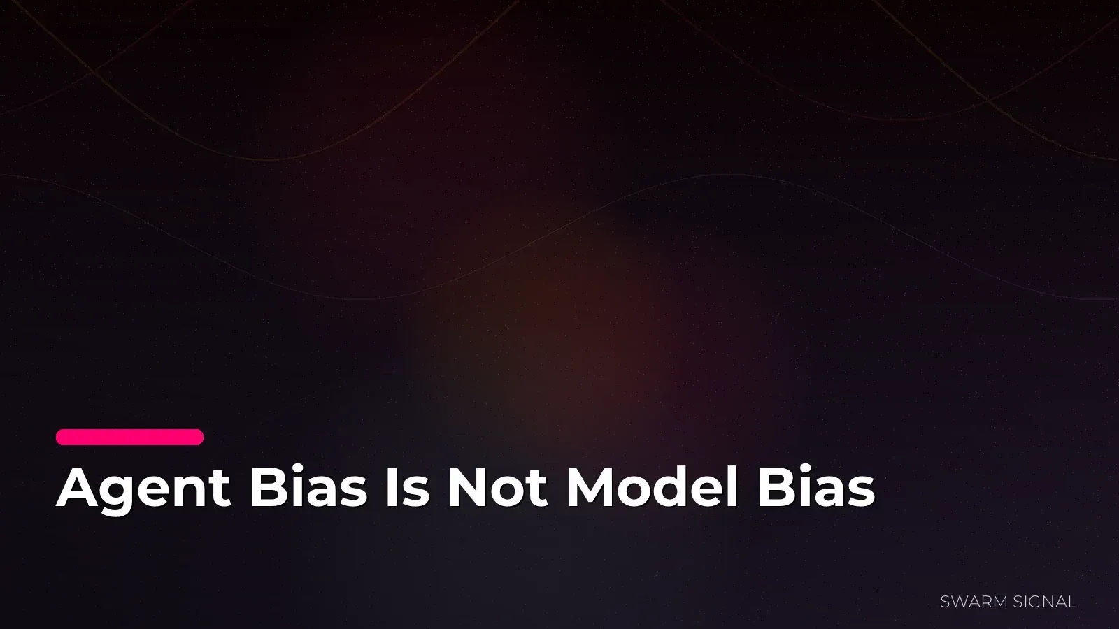 Agent Bias Is Not Model Bias