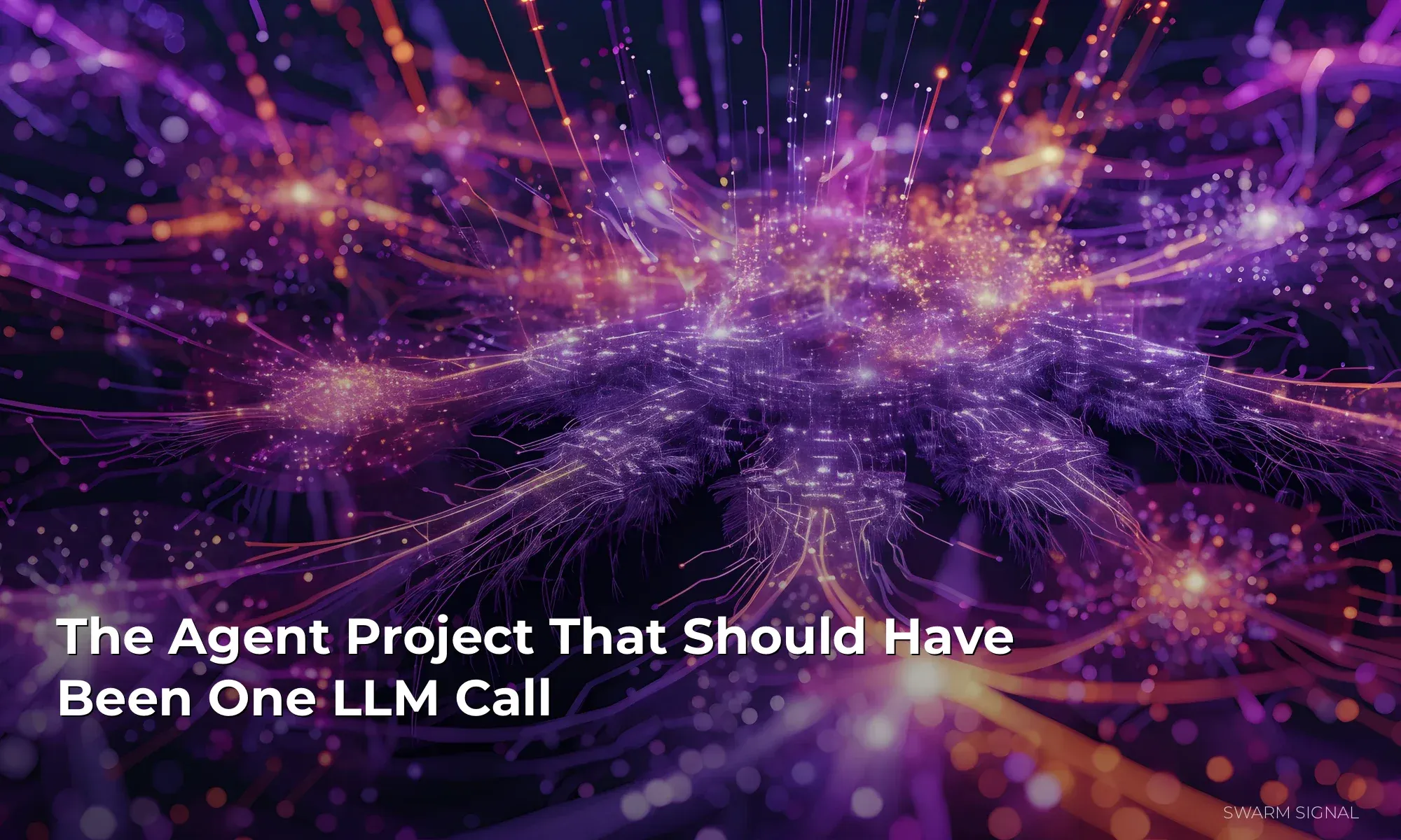 The Agent Project That Should Have Been One LLM Call