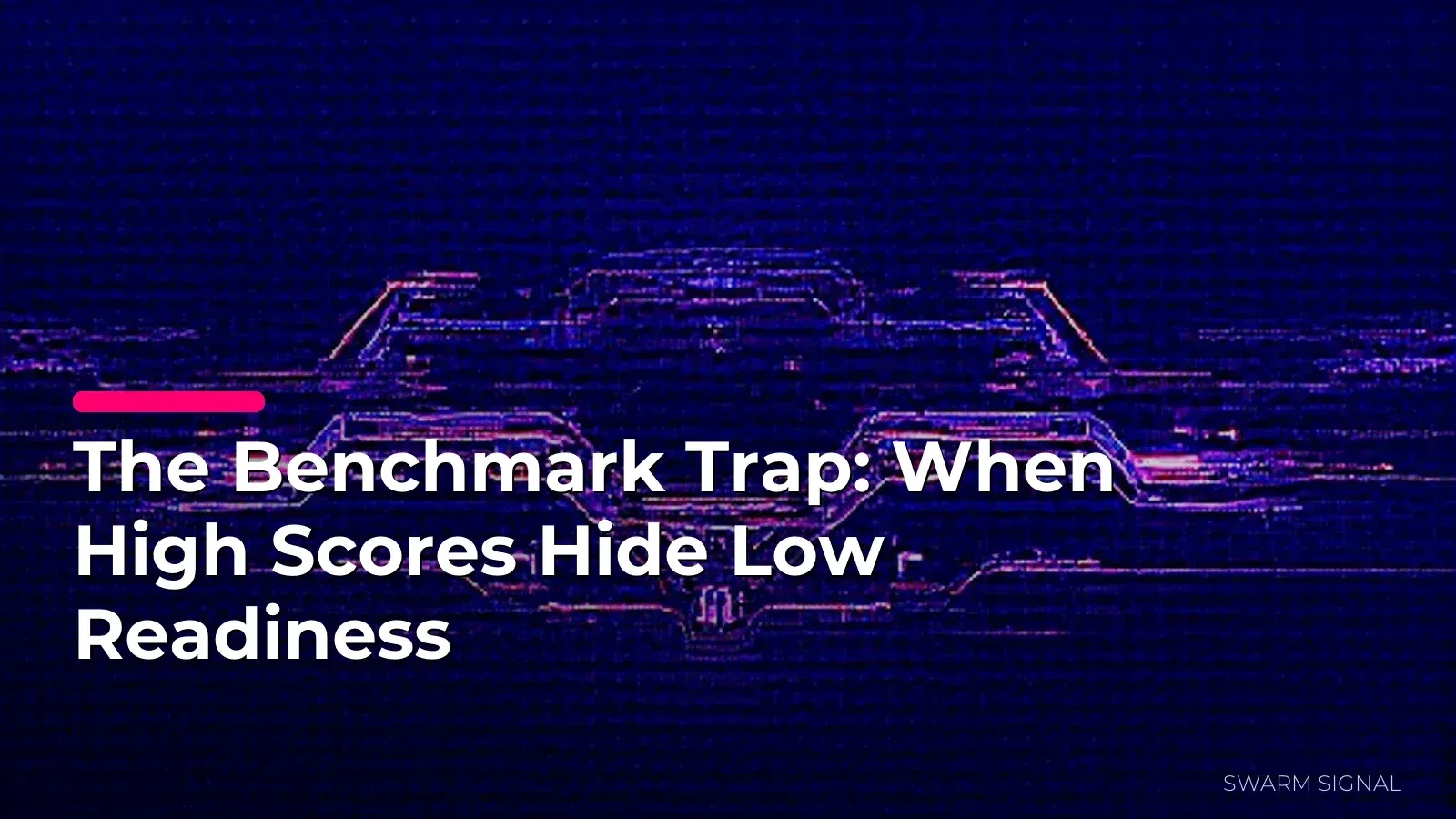 The Benchmark Trap: When High Scores Hide Low Readiness