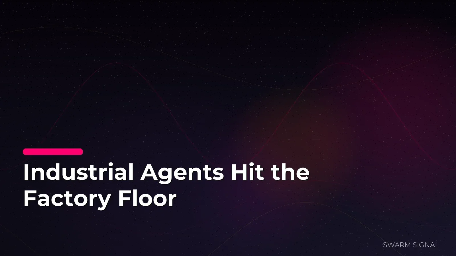 Industrial Agents Hit the Factory Floor