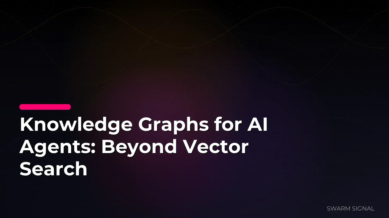 Knowledge Graphs for AI Agents: Beyond Vector Search