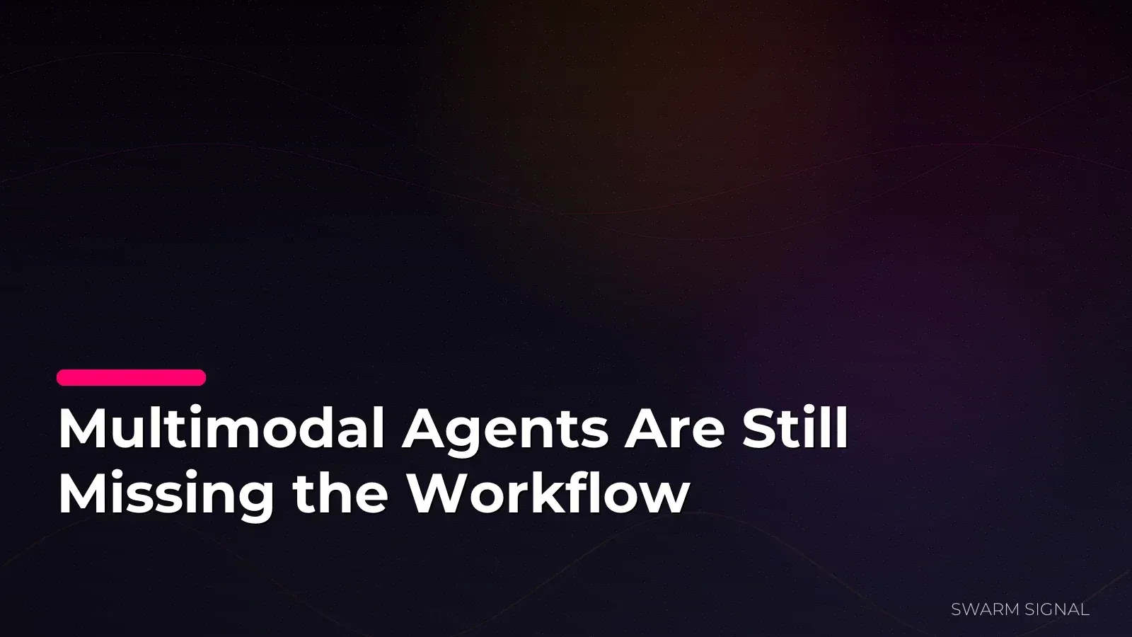 Multimodal Agents Are Still Missing the Workflow