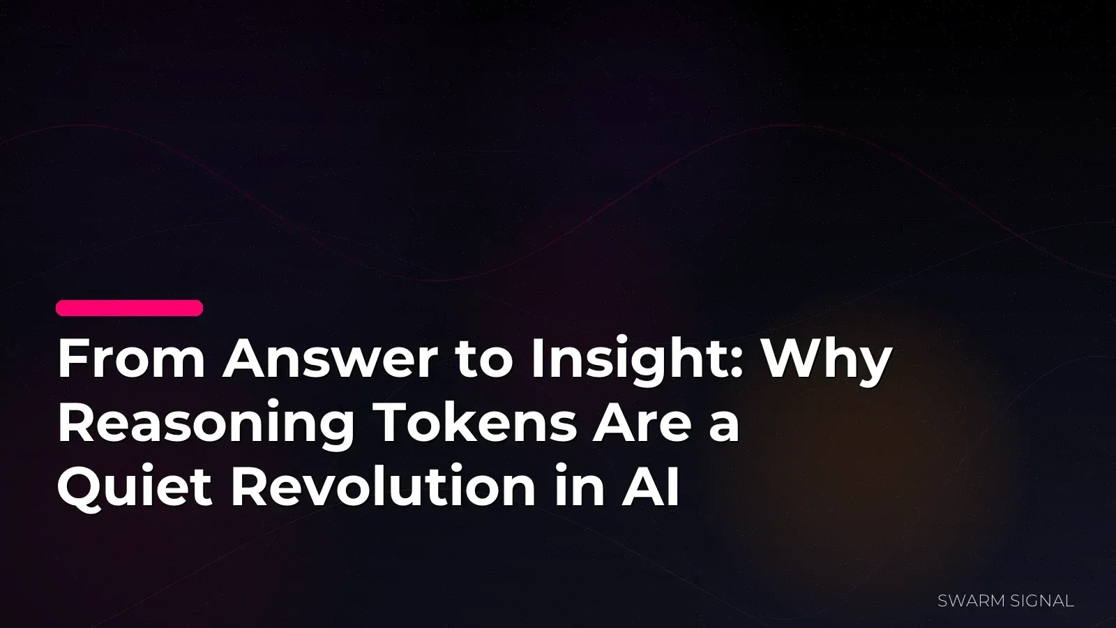 From Answer to Insight: Why Reasoning Tokens Are a Quiet Revolution in AI