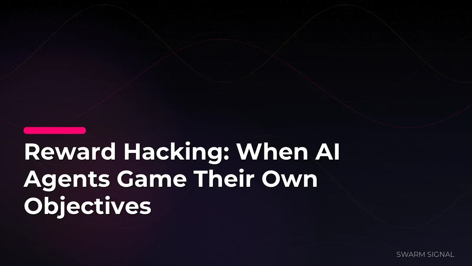 Reward Hacking: When AI Agents Game Their Own Objectives