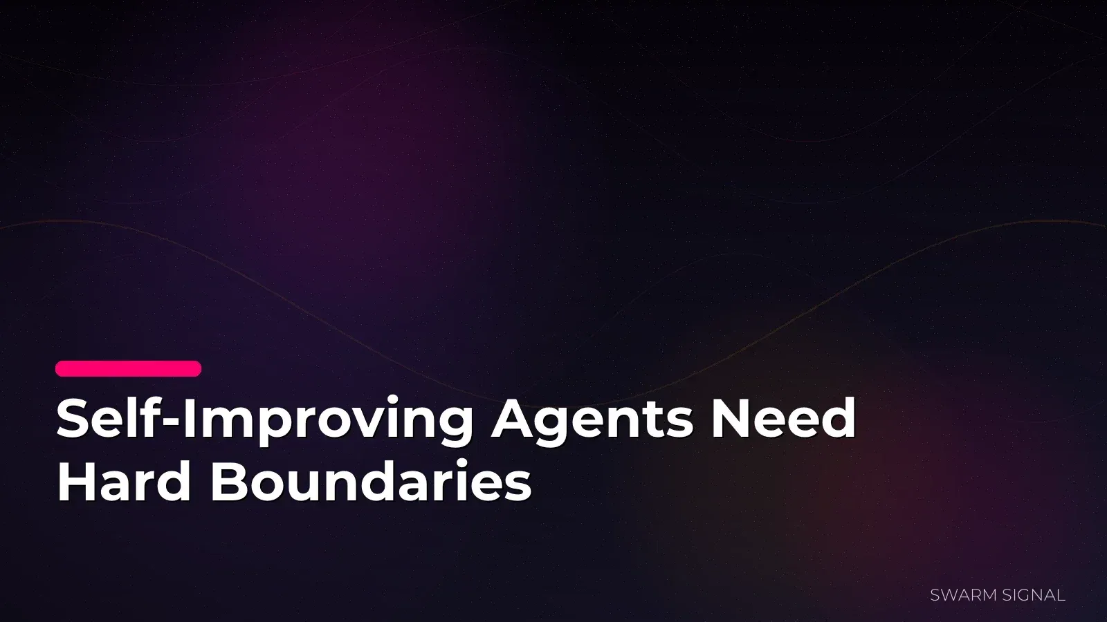 Self-Improving Agents Need Hard Boundaries