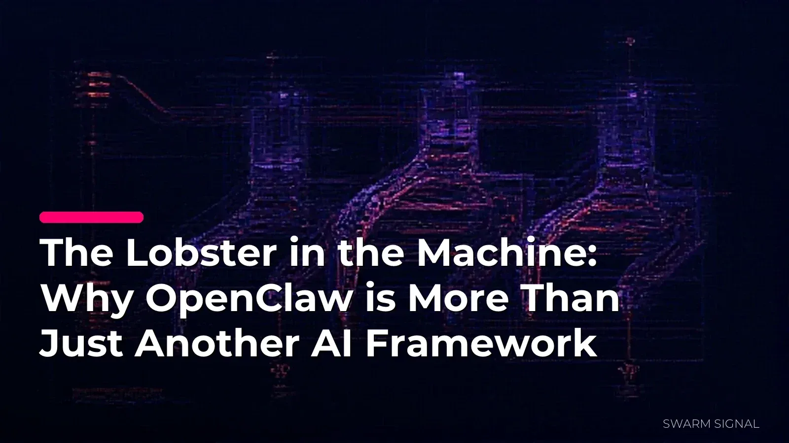 The Lobster in the Machine: Why OpenClaw is More Than Just Another AI Framework