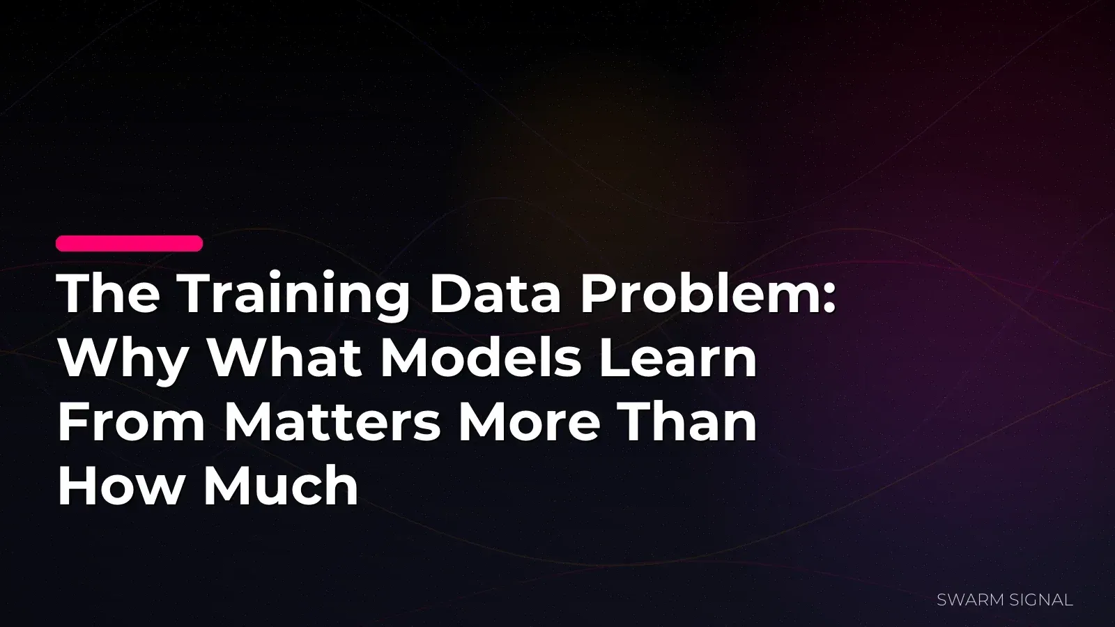 The Training Data Problem: Why What Models Learn From Matters More Than How Much