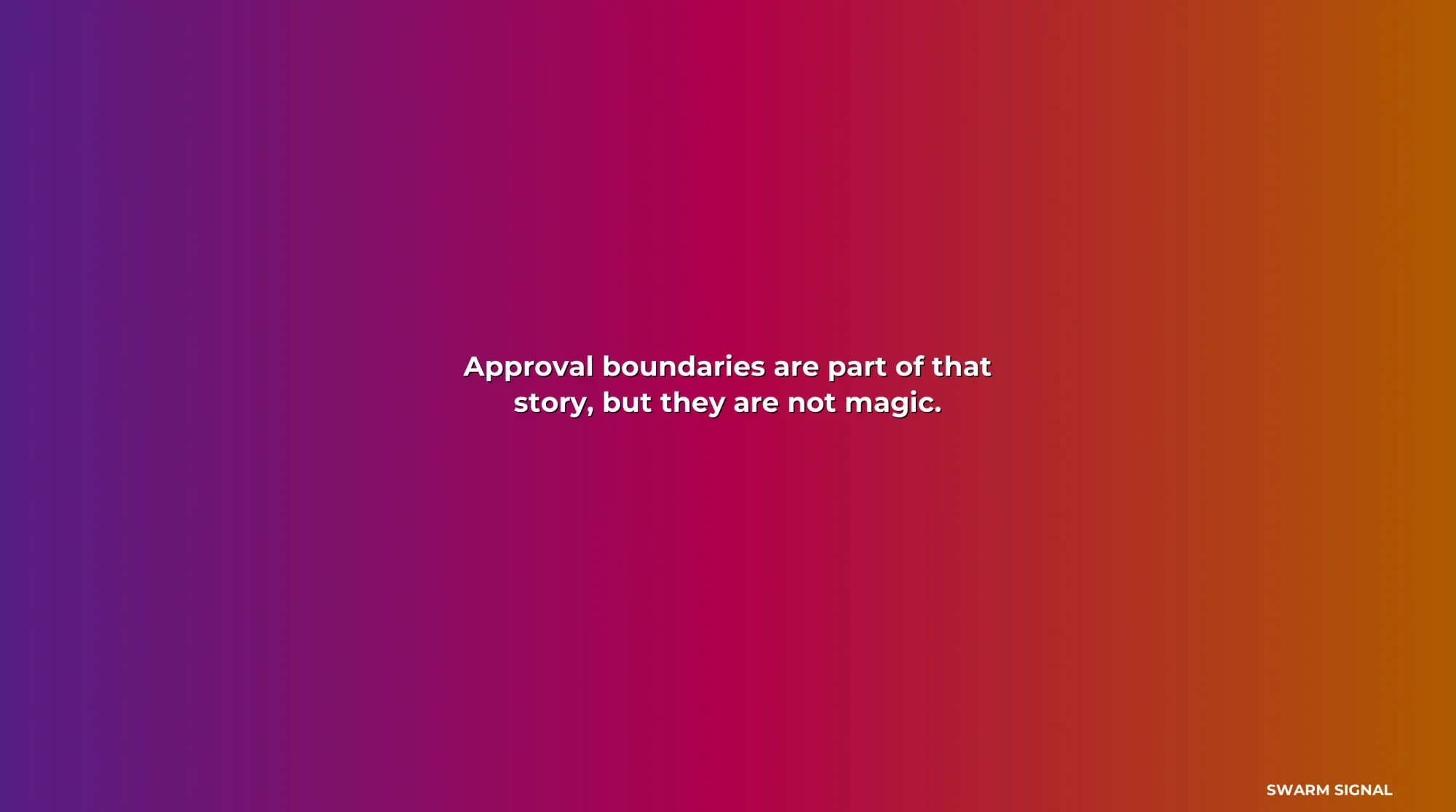 Approval boundaries are part of that story, but they are not magic.