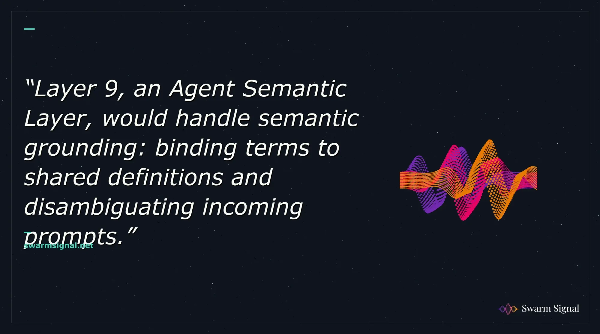 Layer 9, an Agent Semantic Layer, would handle semantic grounding: binding terms to shared definitions and disambiguating incoming prompts.
