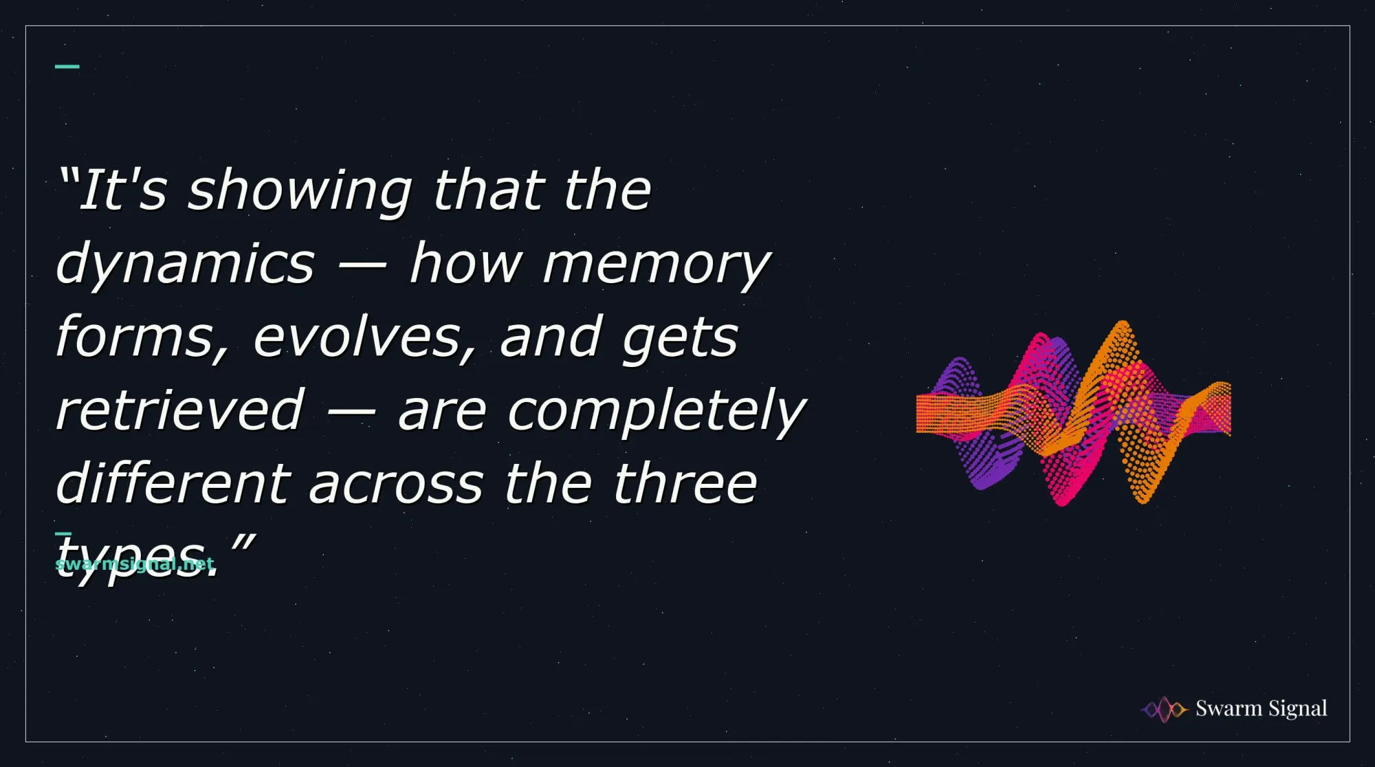 It's showing that the dynamics — how memory forms, evolves, and gets retrieved — are completely different across the three types.