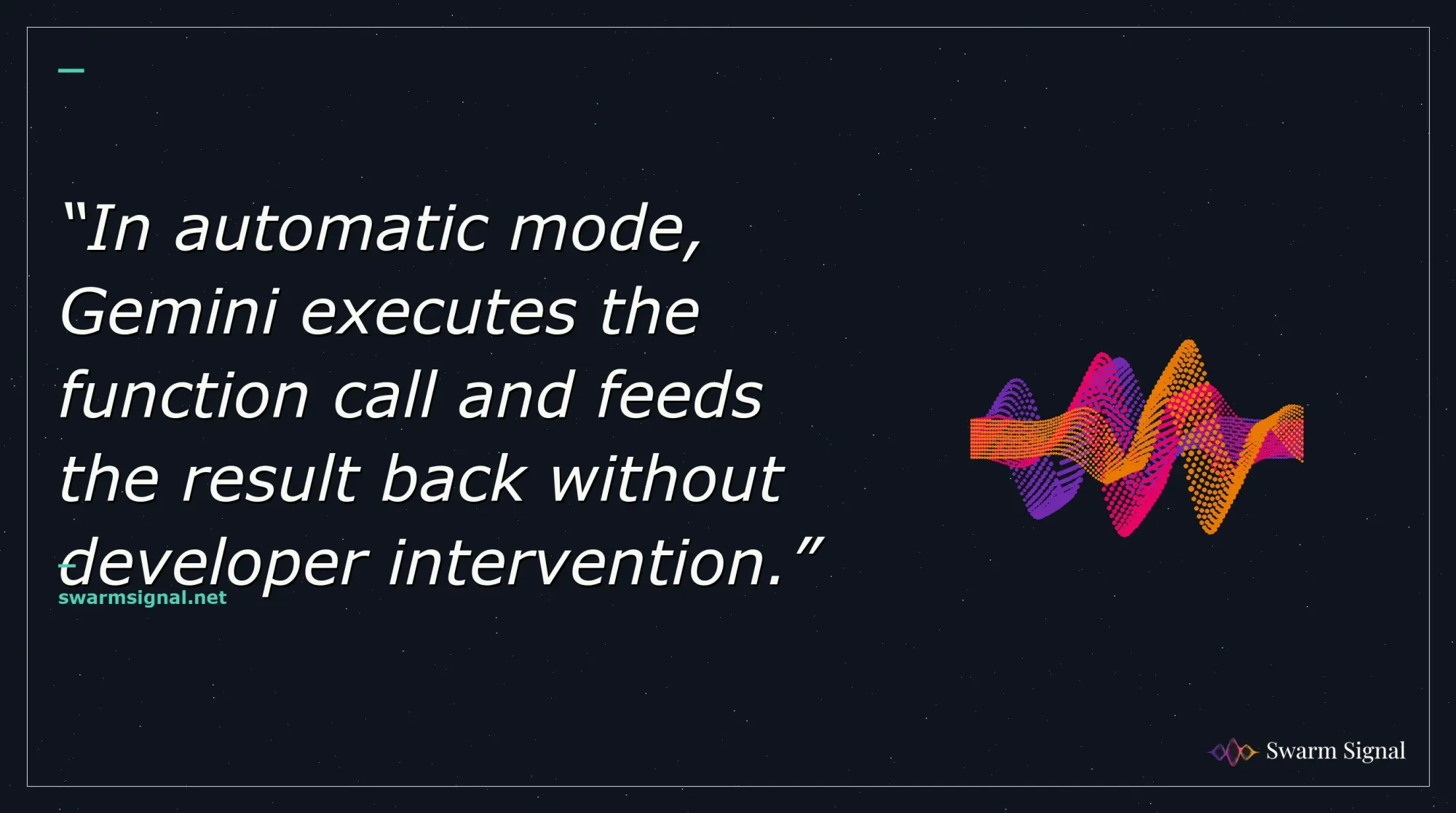 In automatic mode, Gemini executes the function call and feeds the result back without developer intervention.