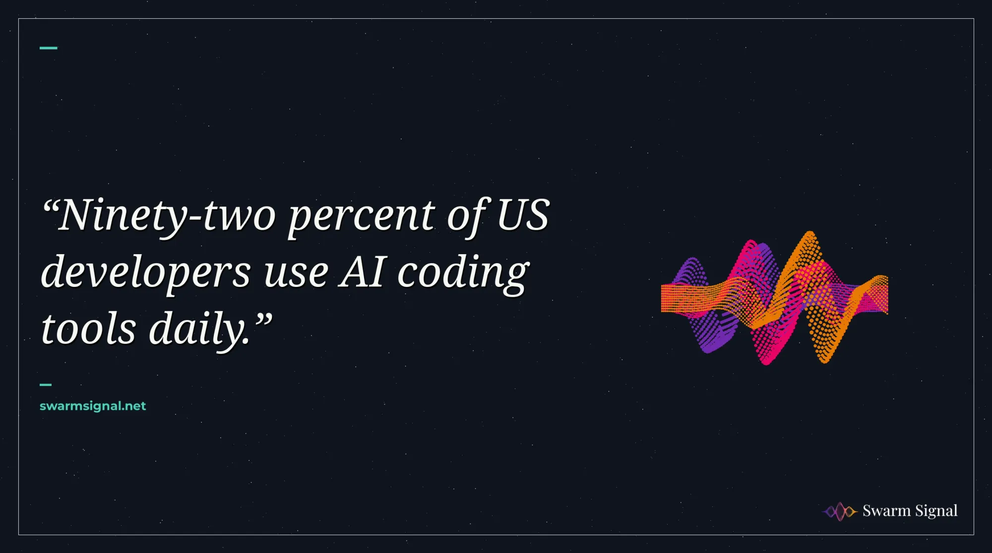 Ninety-two percent of US developers use AI coding tools daily.