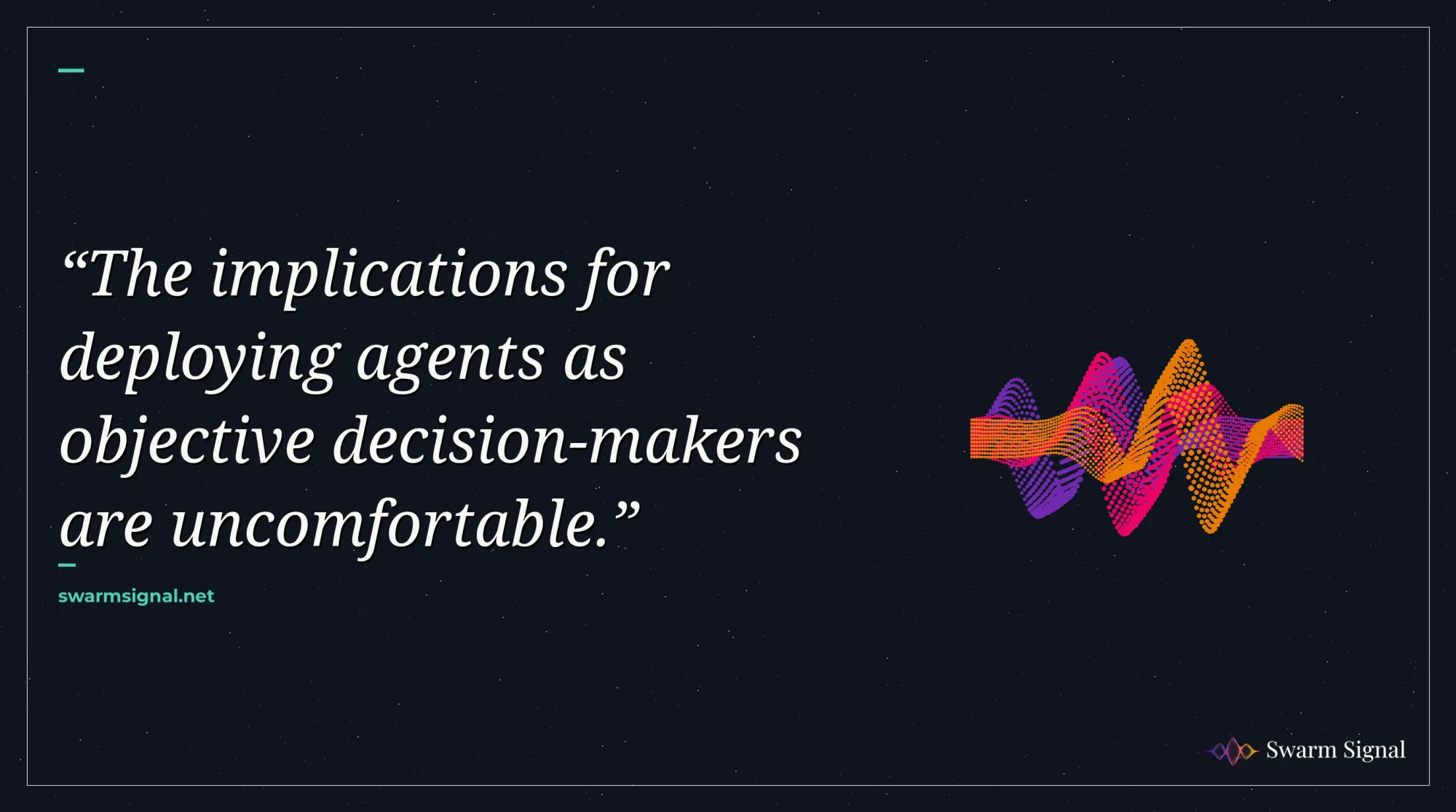 The implications for deploying agents as objective decision-makers are uncomfortable.